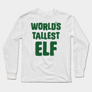 World's Tallest Elf Long Sleeve T-Shirt